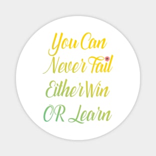 You Can Never Fail | Inspirational Quote Design Magnet